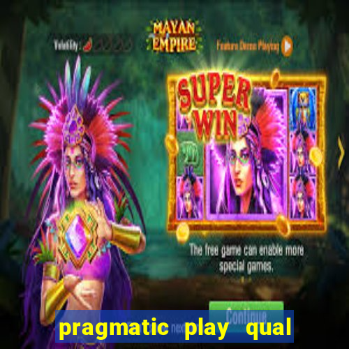 pragmatic play qual jogo paga mais